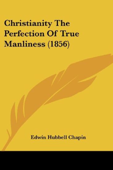Christianity The Perfection Of True Manliness (1856)