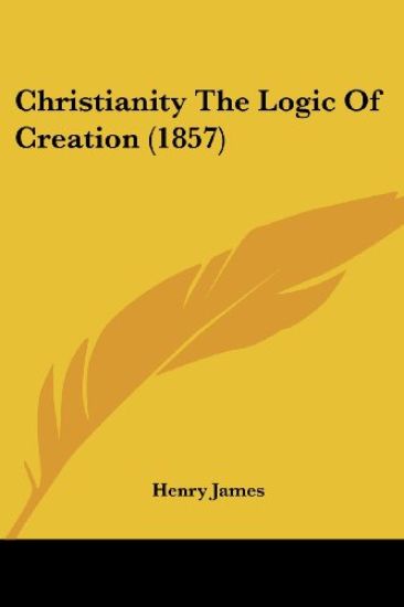 Christianity The Logic Of Creation (1857)