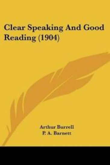 Clear Speaking And Good Reading (1904)
