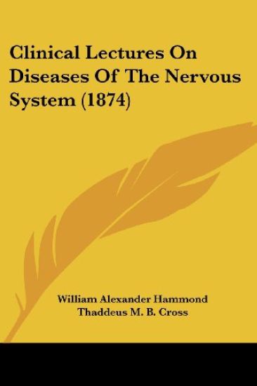 Clinical Lectures On Diseases Of The Nervous System (1874)