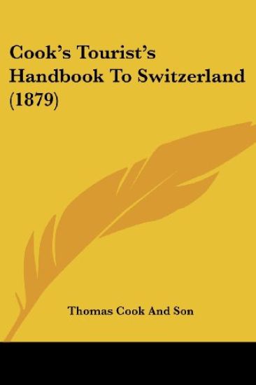 Cook's Tourist's Handbook To Switzerland (1879)