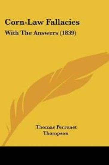 Corn-Law Fallacies: With The Answers (1839)