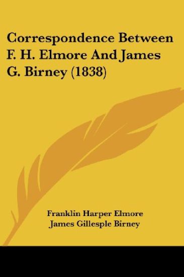 Correspondence Between F. H. Elmore And James G. Birney (1838)