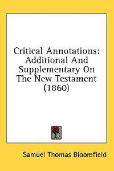 Critical Annotations: Additional And Supplementary On The New Testament (1860)