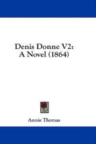 Denis Donne V2: A Novel (1864)