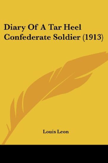 Diary Of A Tar Heel Confederate Soldier (1913)