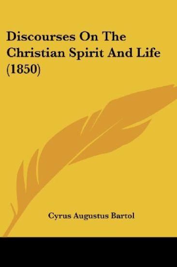 Discourses On The Christian Spirit And Life (1850)