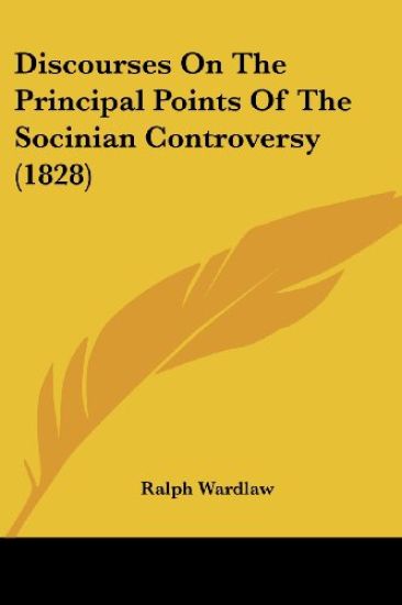 Discourses On The Principal Points Of The Socinian Controversy (1828)