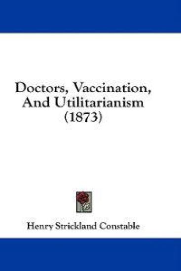Doctors, Vaccination, And Utilitarianism (1873)