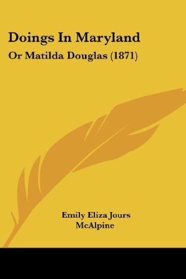 Doings In Maryland: Or Matilda Douglas (1871)