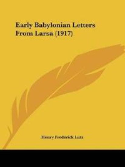 Early Babylonian Letters From Larsa (1917)