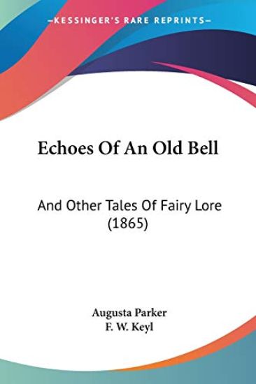 Echoes Of An Old Bell: And Other Tales Of Fairy Lore (1865)