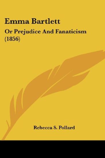 Emma Bartlett: Or Prejudice And Fanaticism (1856)