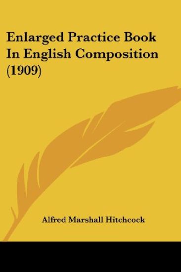 Enlarged Practice Book In English Composition (1909)