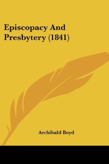 Episcopacy And Presbytery (1841)
