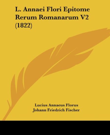 L. Annaei Flori Epitome Rerum Romanarum V2 (1822)