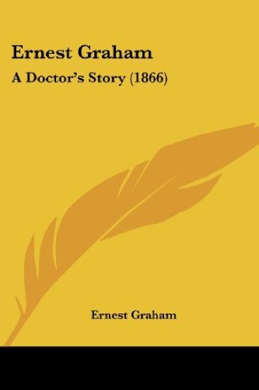 Ernest Graham: A Doctor's Story (1866)