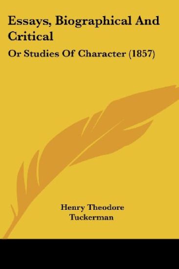 Essays, Biographical And Critical: Or Studies Of Character (1857)