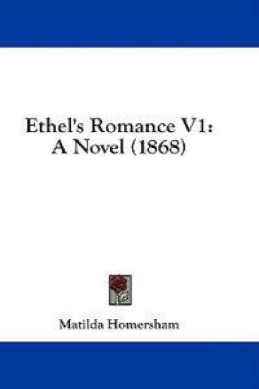 Ethel's Romance V1: A Novel (1868)