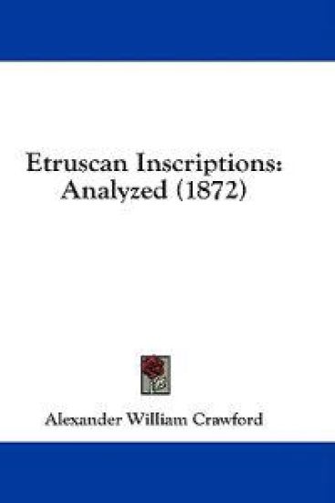 Etruscan Inscriptions: Analyzed (1872)