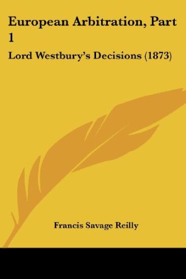 European Arbitration, Part 1: Lord Westbury's Decisions (1873)