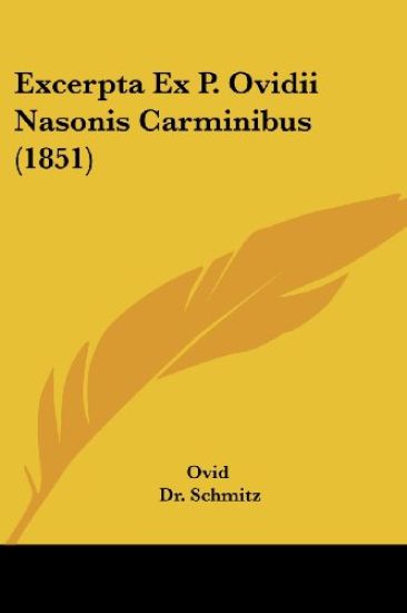 Excerpta Ex P. Ovidii Nasonis Carminibus (1851)