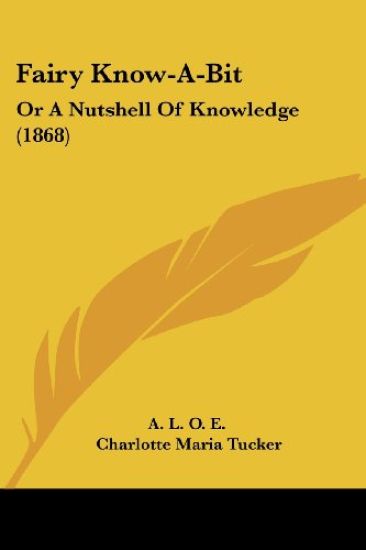 Fairy Know-A-Bit: Or A Nutshell Of Knowledge (1868)