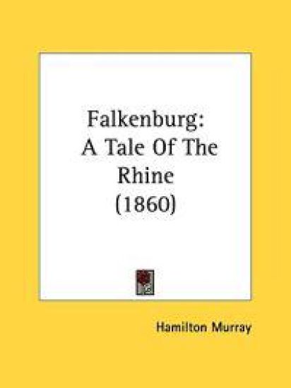 Falkenburg: A Tale Of The Rhine (1860)