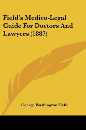 Field's Medico-Legal Guide For Doctors And Lawyers (1887)