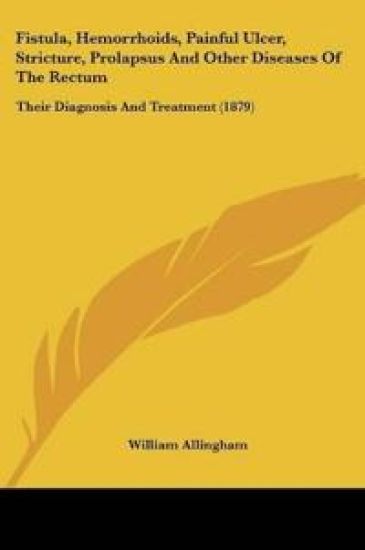 Fistula, Hemorrhoids, Painful Ulcer, Stricture, Prolapsus And Other Diseases Of The Rectum