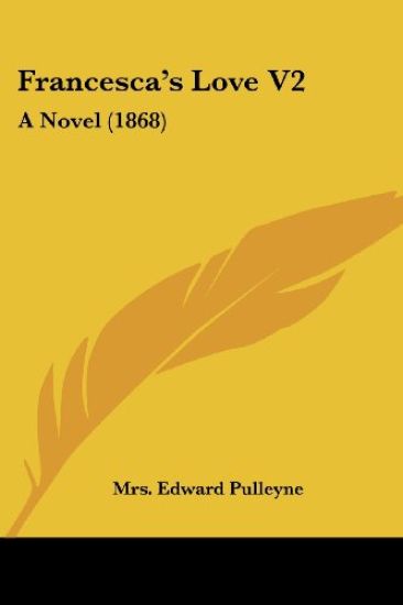 Francesca's Love V2: A Novel (1868)