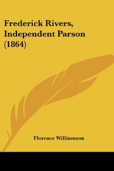 Frederick Rivers, Independent Parson (1864)