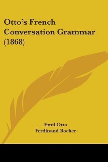 Otto's French Conversation Grammar (1868)