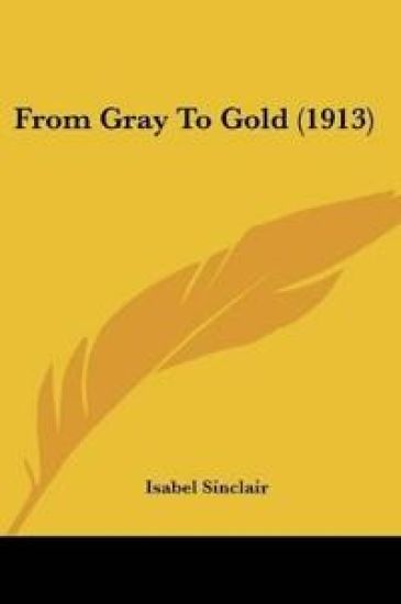 From Gray To Gold (1913)