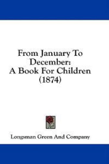 From January To December: A Book For Children (1874)