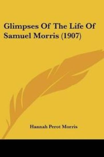 Glimpses Of The Life Of Samuel Morris (1907)