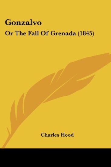 Gonzalvo: Or The Fall Of Grenada (1845)