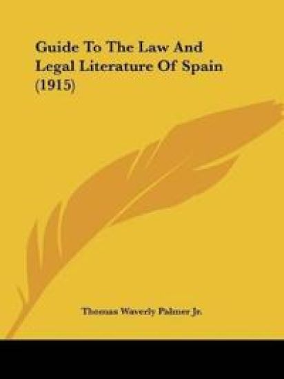 Guide To The Law And Legal Literature Of Spain (1915)