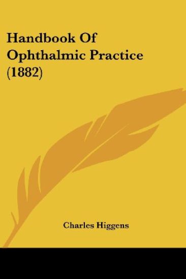 Handbook Of Ophthalmic Practice (1882)