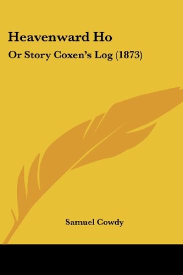 Heavenward Ho: Or Story Coxen's Log (1873)