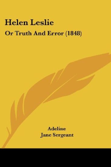 Helen Leslie: Or Truth And Error (1848)