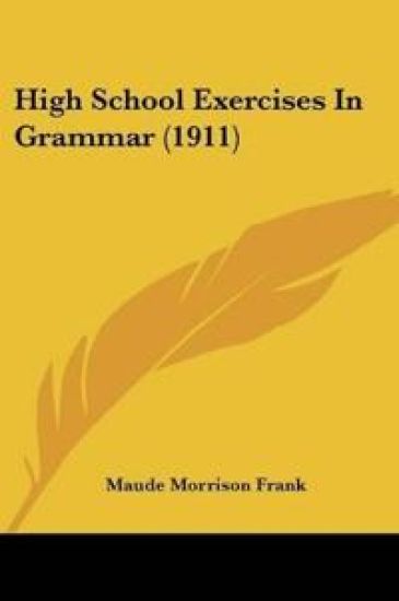 High School Exercises In Grammar (1911)