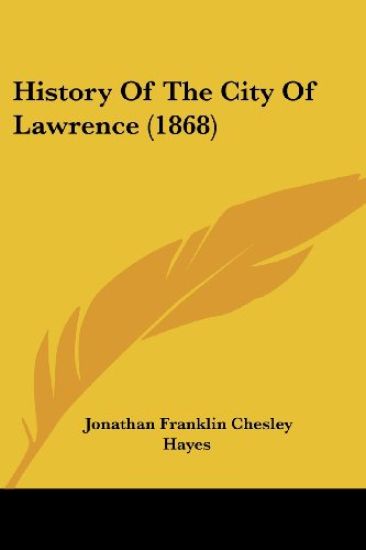 History Of The City Of Lawrence (1868)
