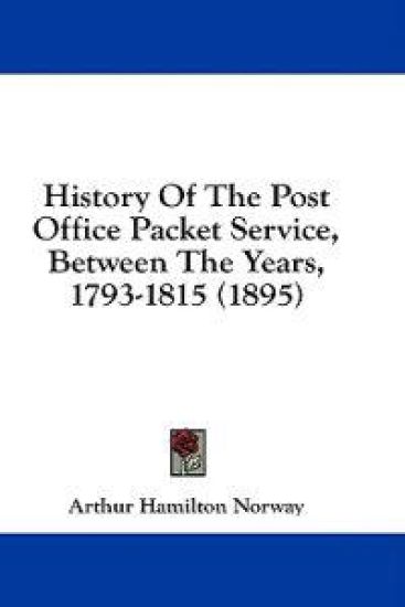 History Of The Post Office Packet Service, Between The Years, 1793-1815 (1895)