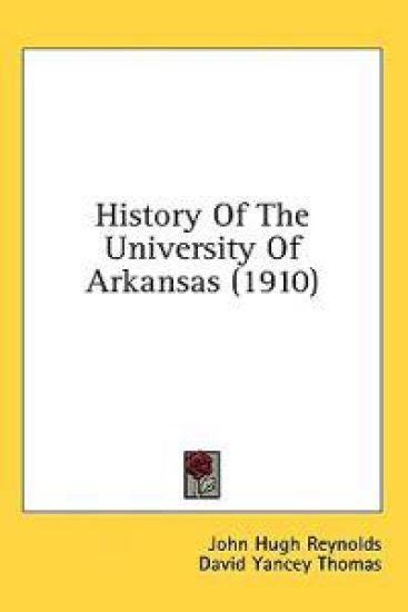 History Of The University Of Arkansas (1910)