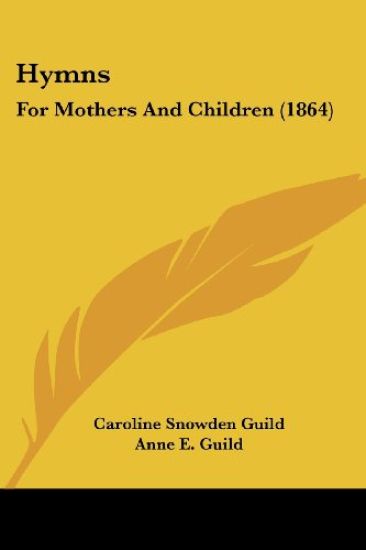 Hymns: For Mothers And Children (1864)