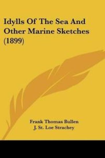 Idylls Of The Sea And Other Marine Sketches (1899)