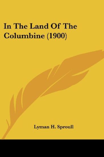 In The Land Of The Columbine (1900)
