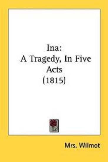 Ina: A Tragedy, In Five Acts (1815)