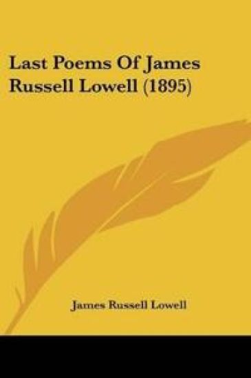Last Poems Of James Russell Lowell (1895)